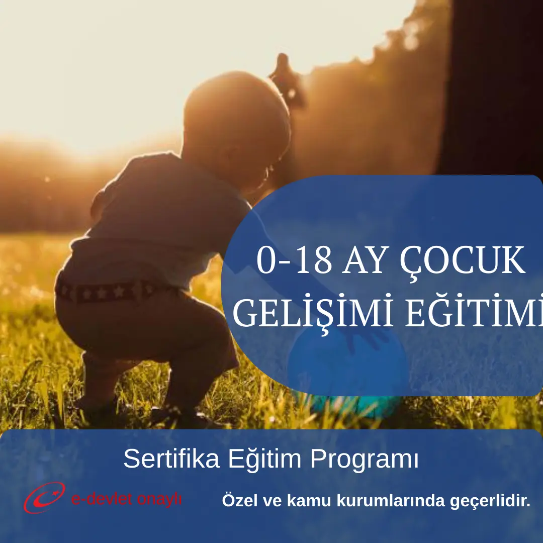 0-18 AY ÇOCUK GELİŞİMİ EĞİTİMİ