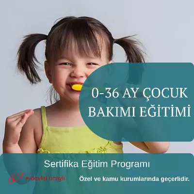 0-36 AY ÇOCUK BAKIMI EĞİTİMİ