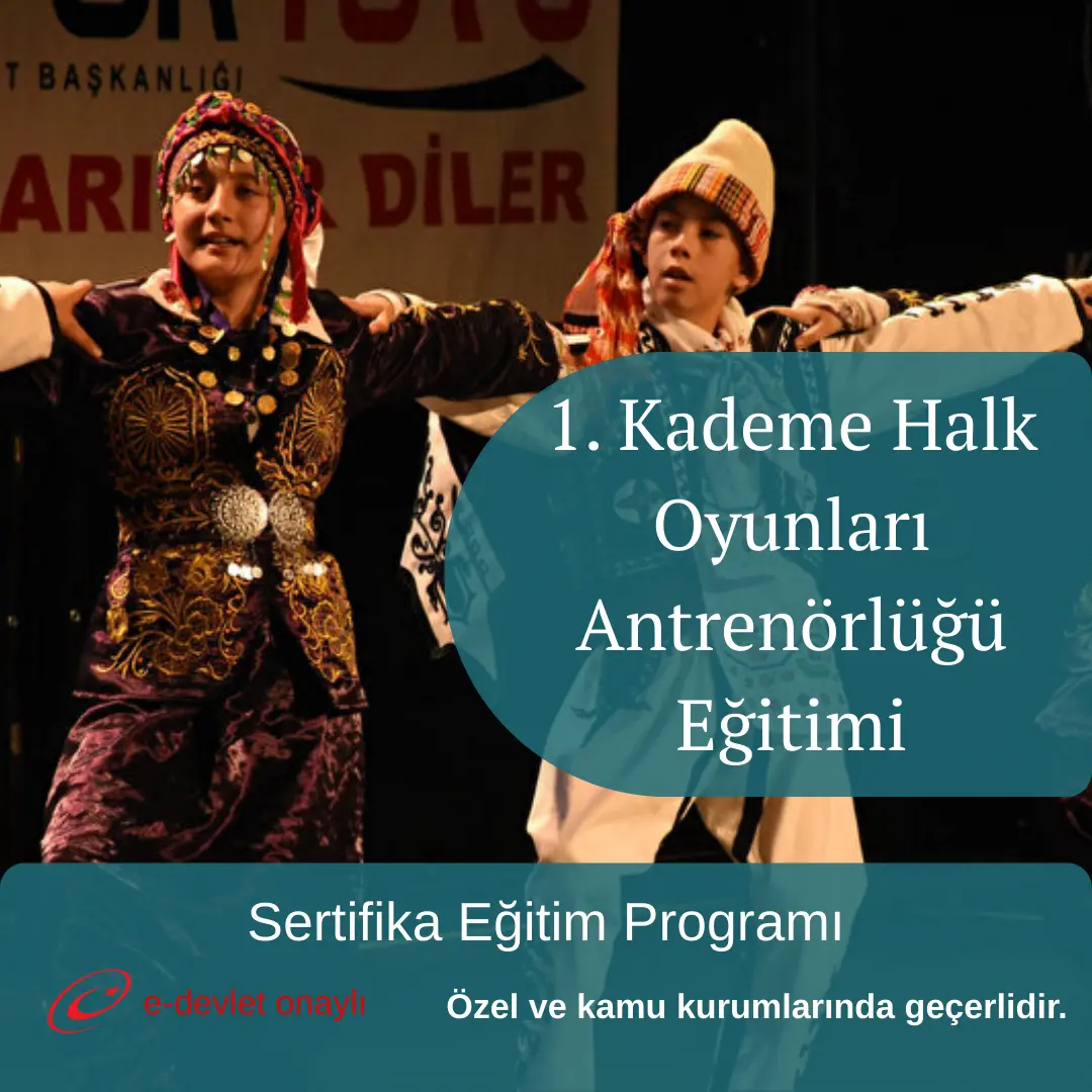 1. Kademe Halk Oyunları Antrenörlüğü Eğitimi