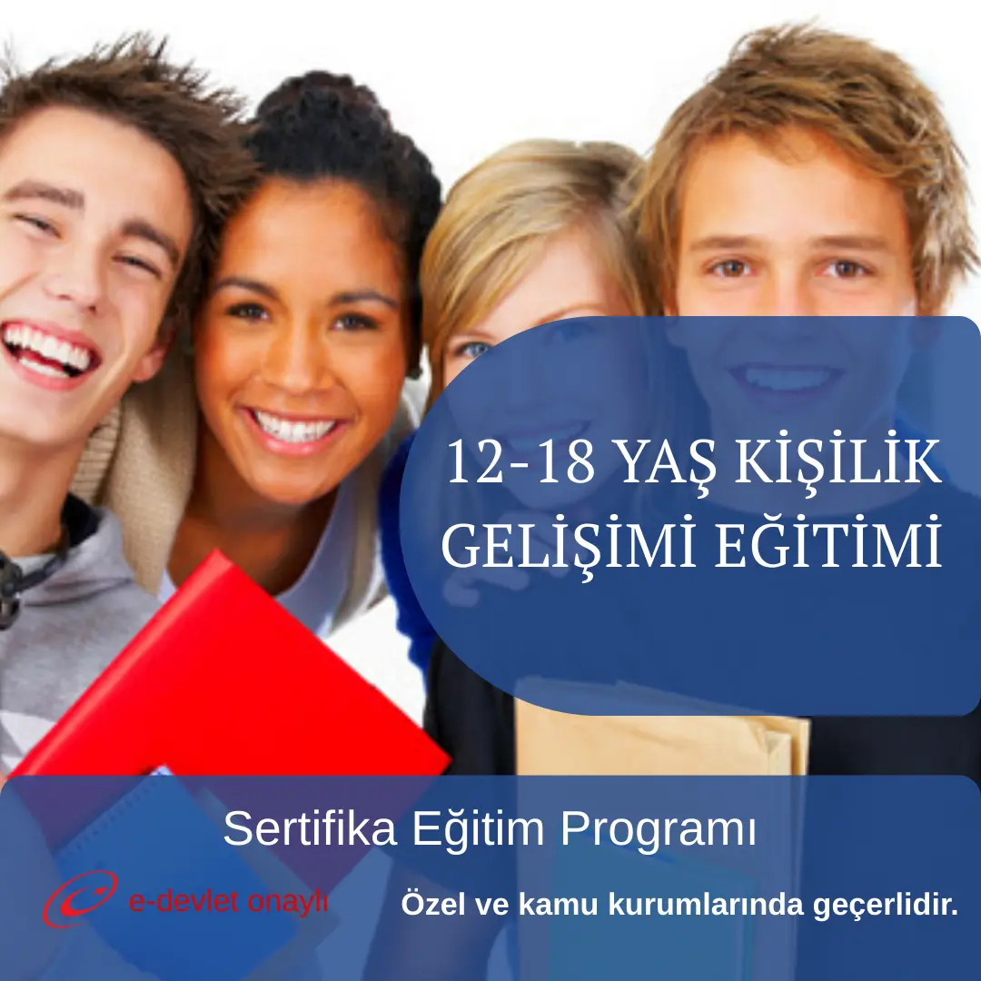 12-18 YAŞ KİŞİLİK GELİŞİMİ EĞİTİMİ
