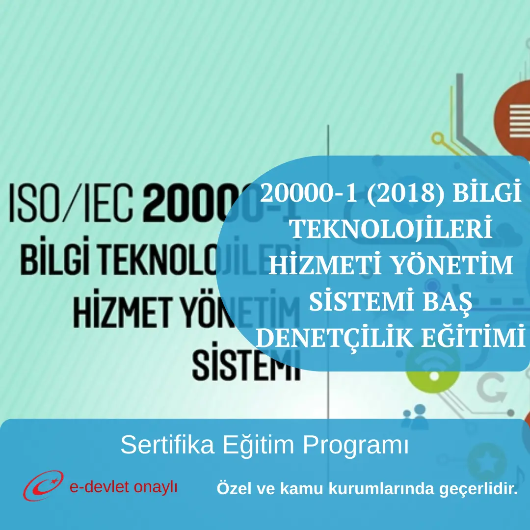 20000-1 (2018) BİLGİ TEKNOLOJİLERİ HİZMETİ YÖNETİM SİSTEMİ BAŞ DENETÇİLİK EĞİTİMİ
