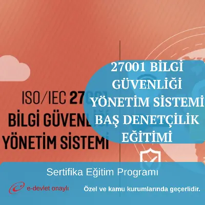 27001 BİLGİ GÜVENLİĞİ YÖNETİM SİSTEMİ BAŞ DENETÇİLİK EĞİTİMİ