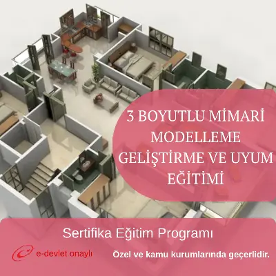 3 BOYUTLU MİMARİ MODELLEME GELİŞTİRME VE UYUM EĞİTİMİ