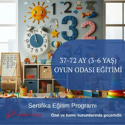 37-72 AY (3-6 YAŞ) OYUN ODASI EĞİTİMİ