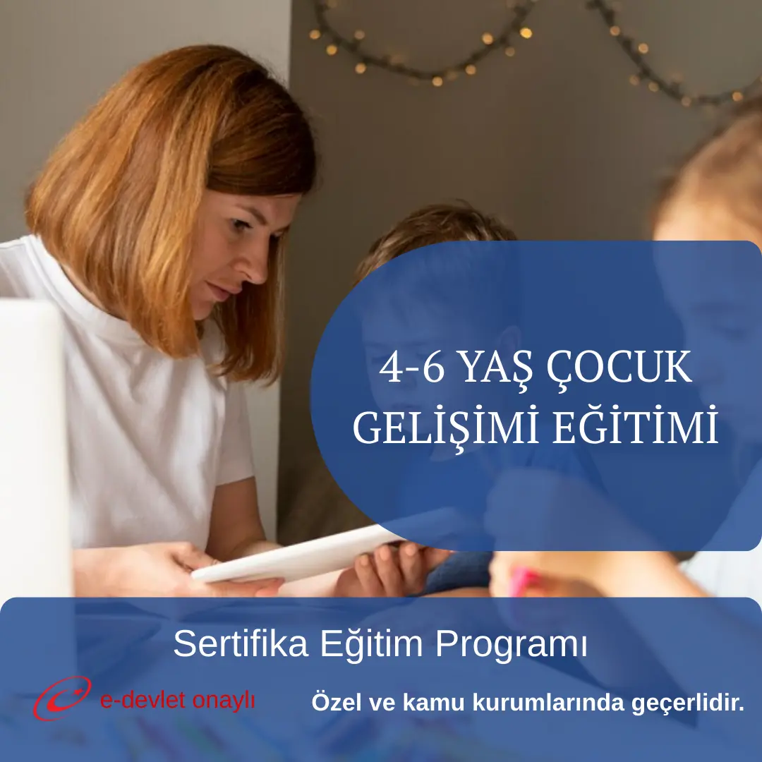 4-6 YAŞ ÇOCUK GELİŞİMİ EĞİTİMİ