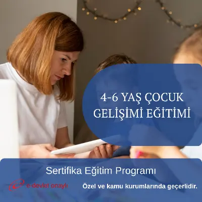 4-6 YAŞ ÇOCUK GELİŞİMİ EĞİTİMİ