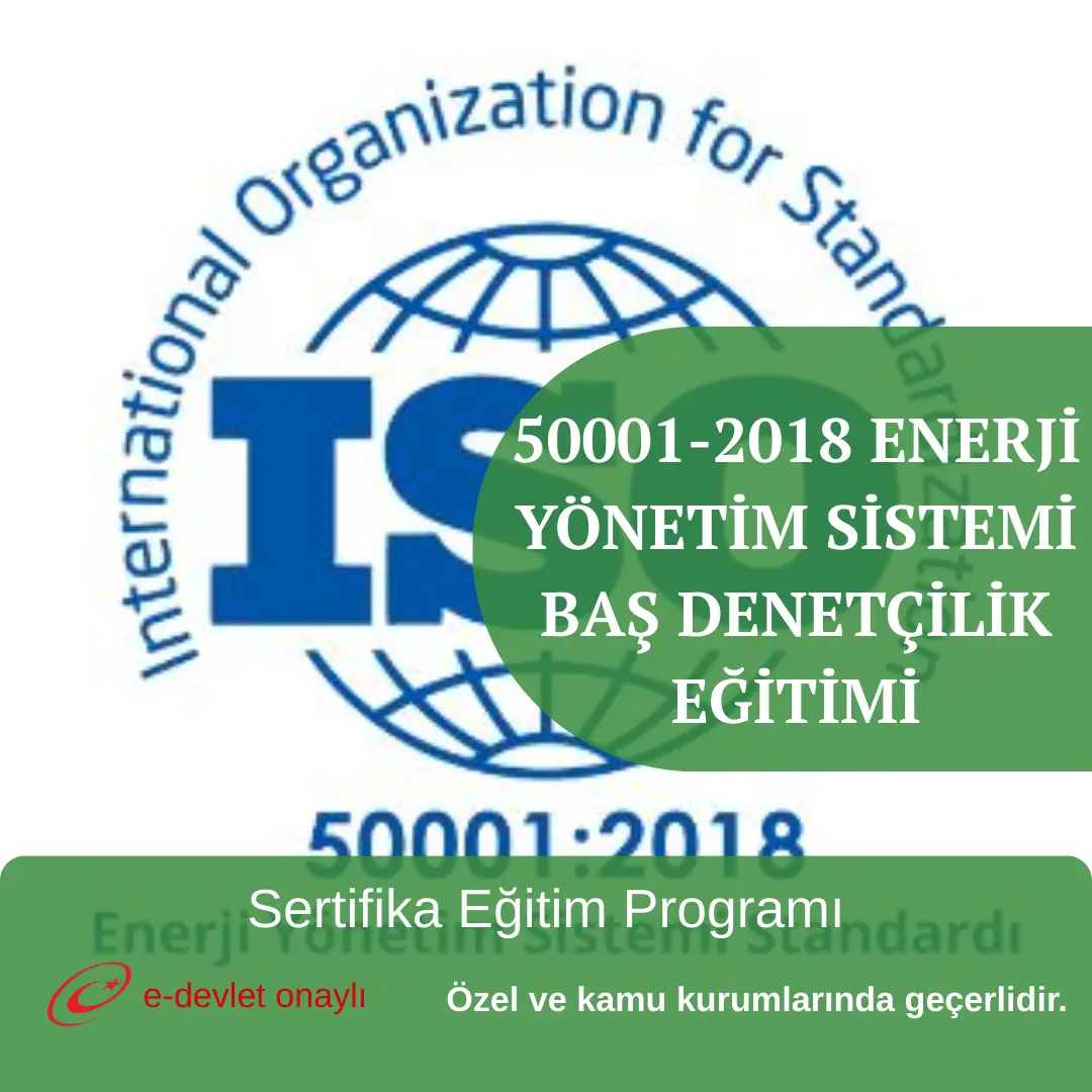 50001-2018 ENERJİ YÖNETİM SİSTEMİ BAŞ DENETÇİLİK EĞİTİMİ