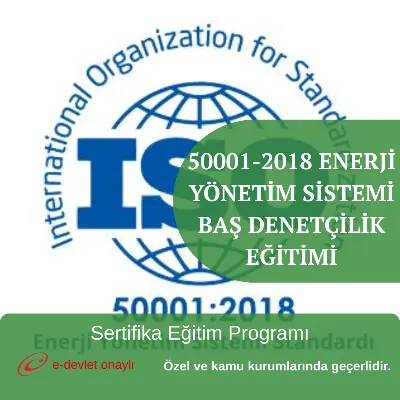 50001-2018 ENERJİ YÖNETİM SİSTEMİ BAŞ DENETÇİLİK EĞİTİMİ