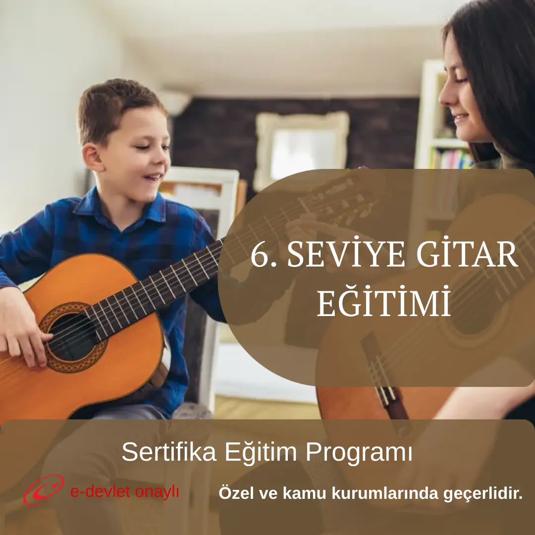 6. SEVİYE GİTAR EĞİTİMİ