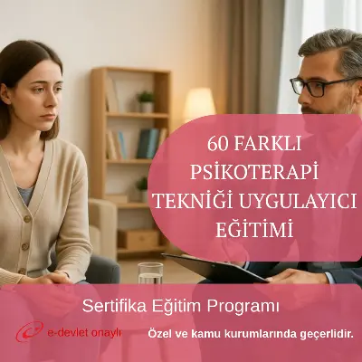 60 FARKLI PSİKOTERAPİ TEKNİĞİ UYGULAYICI EĞİTİMİ