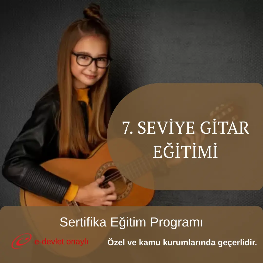 7. SEVİYE GİTAR EĞİTİMİ