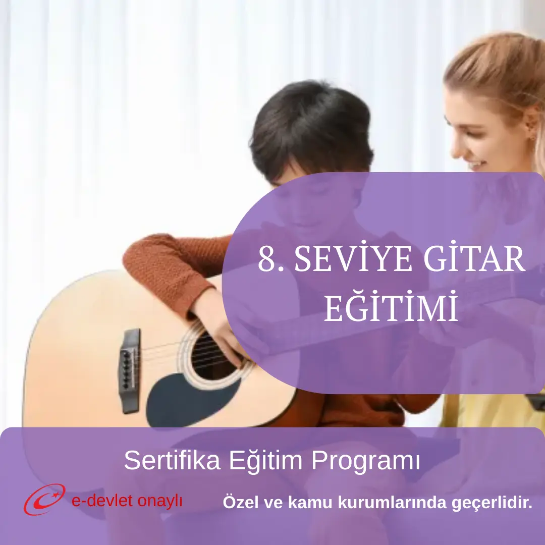 8. SEVİYE GİTAR EĞİTİMİ