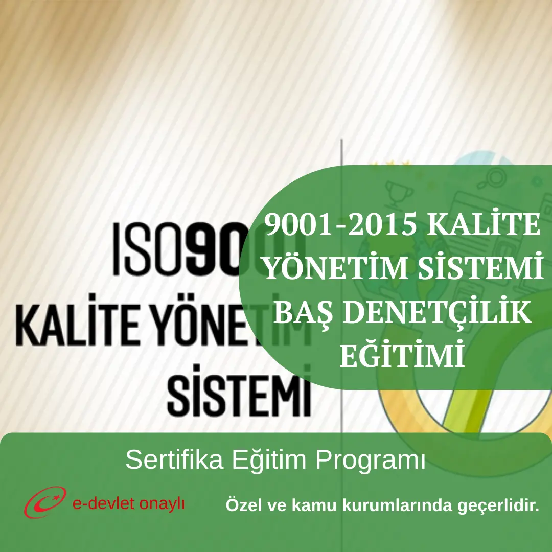 9001-2015 KALİTE YÖNETİM SİSTEMİ BAŞ DENETÇİLİK EĞİTİMİ