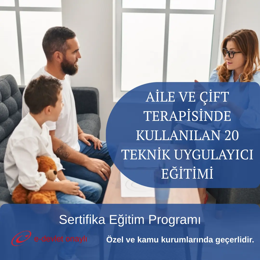 AİLE VE ÇİFT TERAPİSİNDE KULLANILAN 20 TEKNİK UYGULAYICI EĞİTİMİ