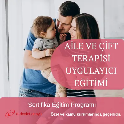 AİLE VE ÇİFT TERAPİSİ UYGULAYICI EĞİTİMİ