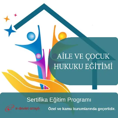 AİLE VE ÇOCUK HUKUKU EĞİTİMİ