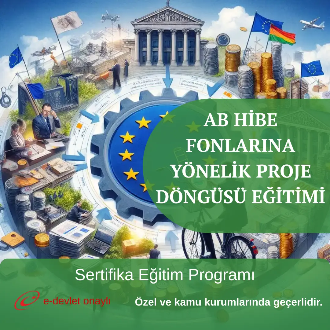 AB HİBE FONLARINA YÖNELİK PROJE DÖNGÜSÜ EĞİTİMİ