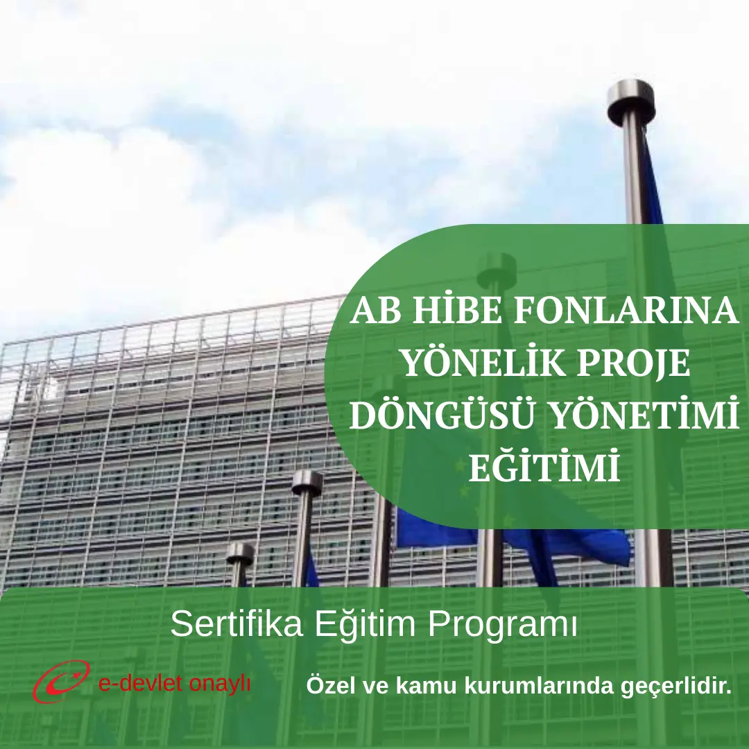 AB HİBE FONLARINA YÖNELİK PROJE DÖNGÜSÜ YÖNETİMİ EĞİTİMİ