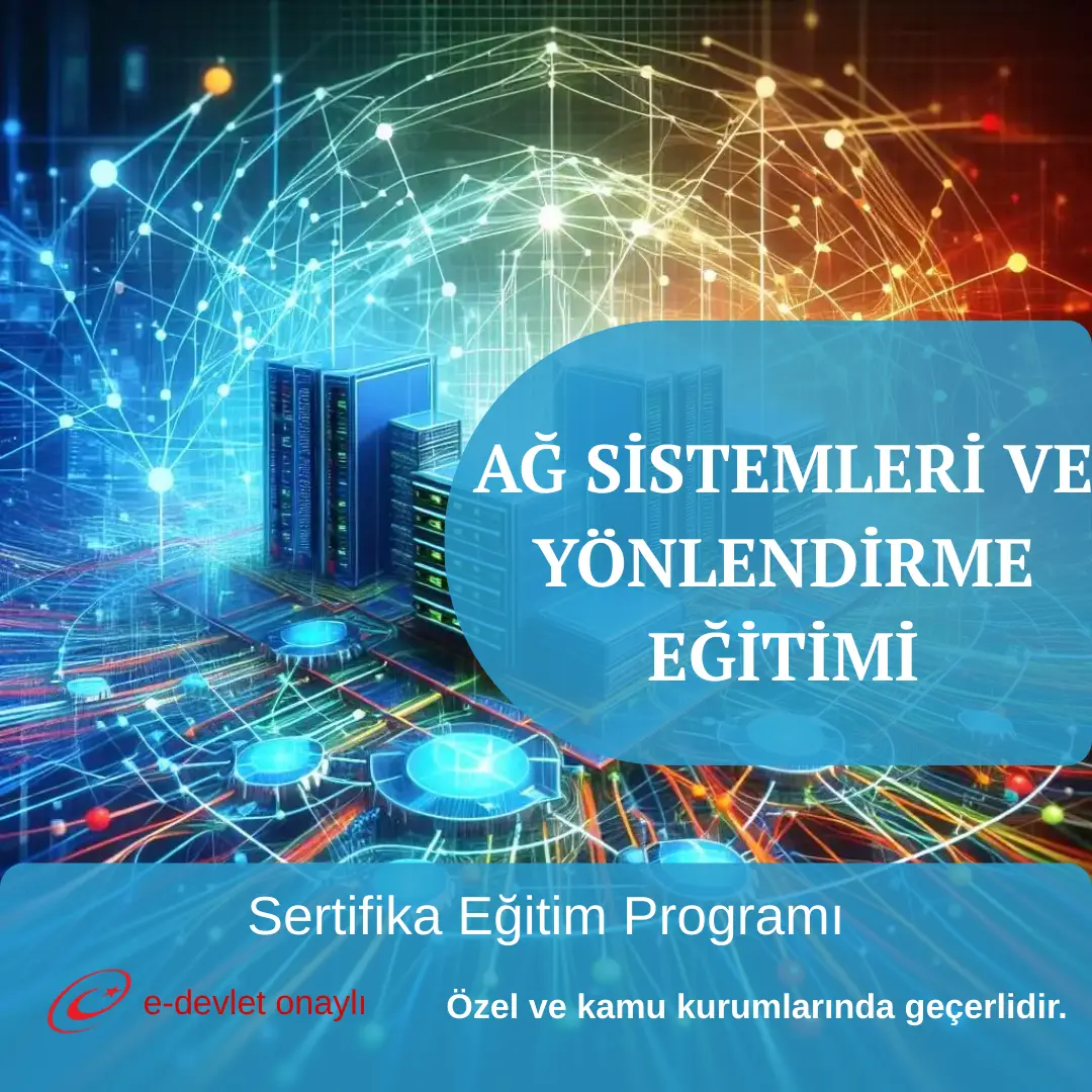 AĞ SİSTEMLERİ VE YÖNLENDİRME EĞİTİMİ