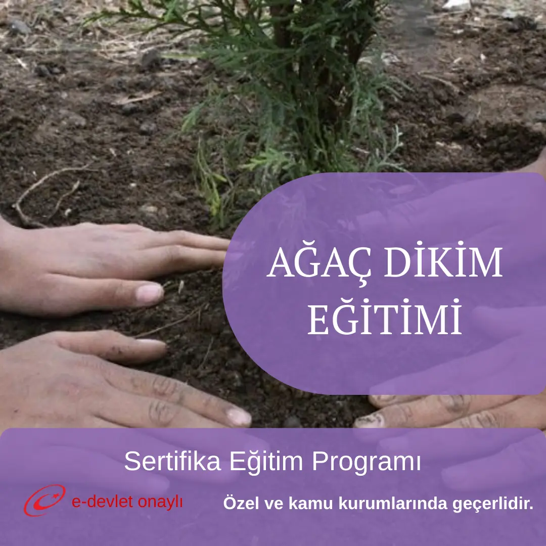 AĞAÇ DİKİM EĞİTİMİ
