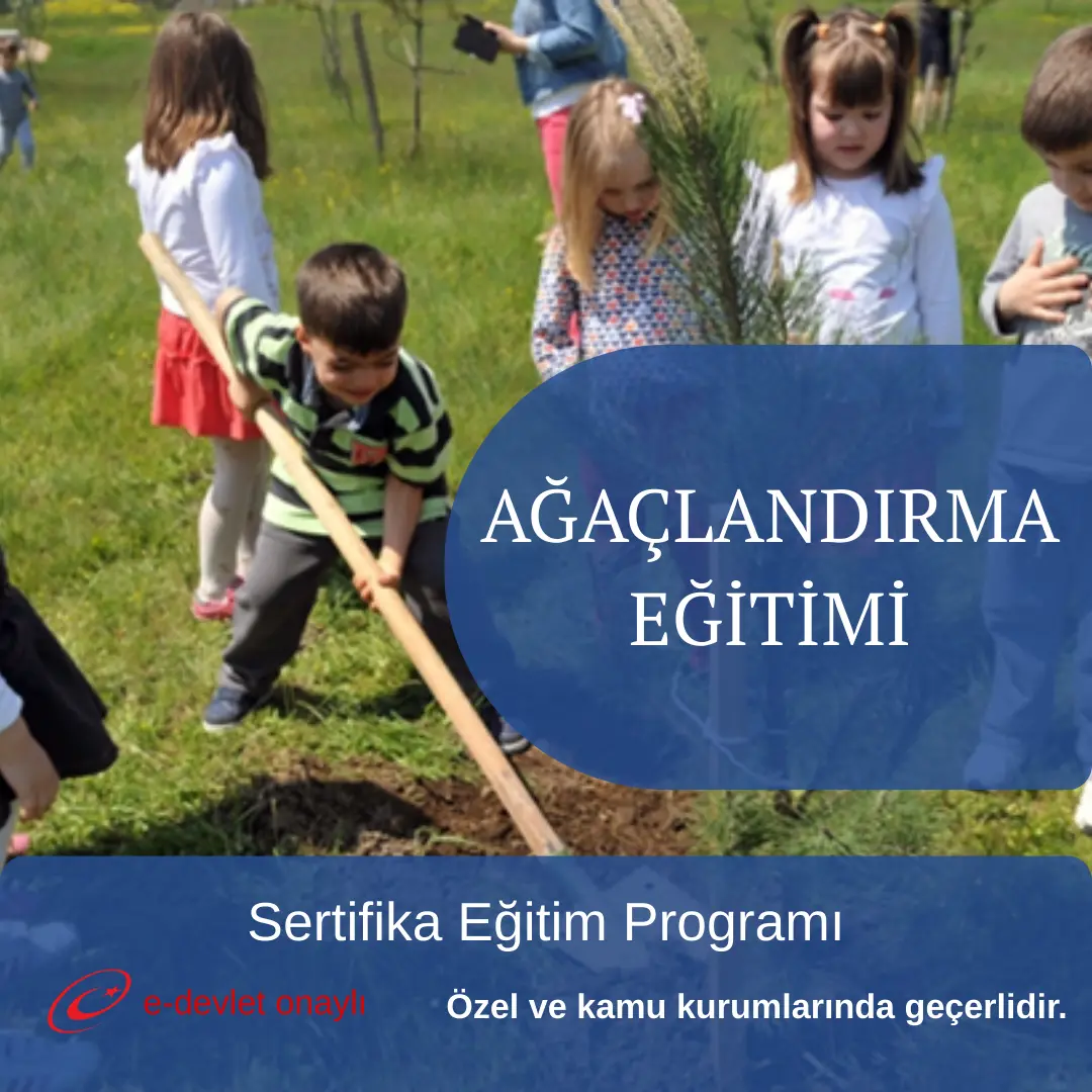 AĞAÇLANDIRMA EĞİTİMİ
