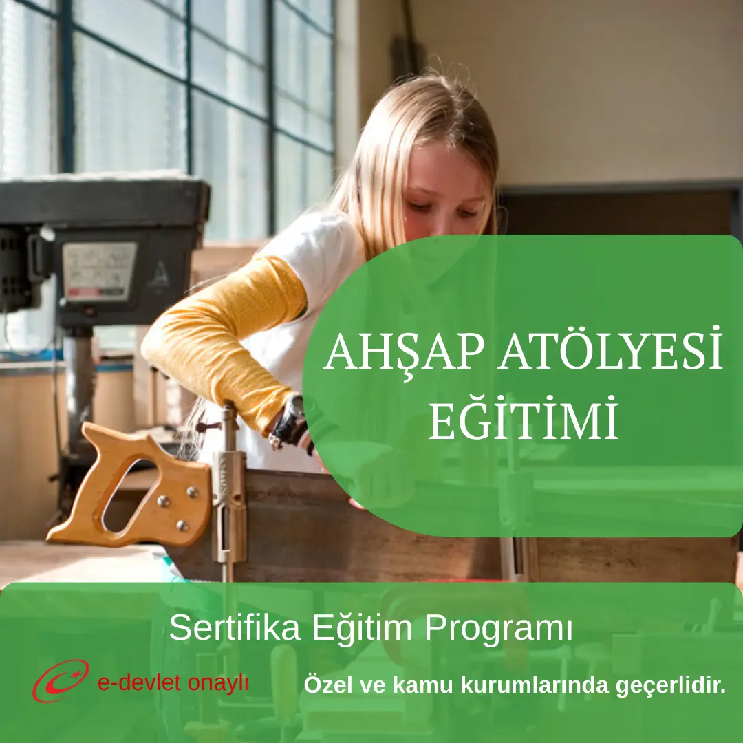 AHŞAP ATÖLYESİ EĞİTİMİ