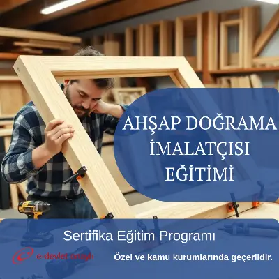 AHŞAP DOĞRAMA İMALATÇISI EĞİTİMİ