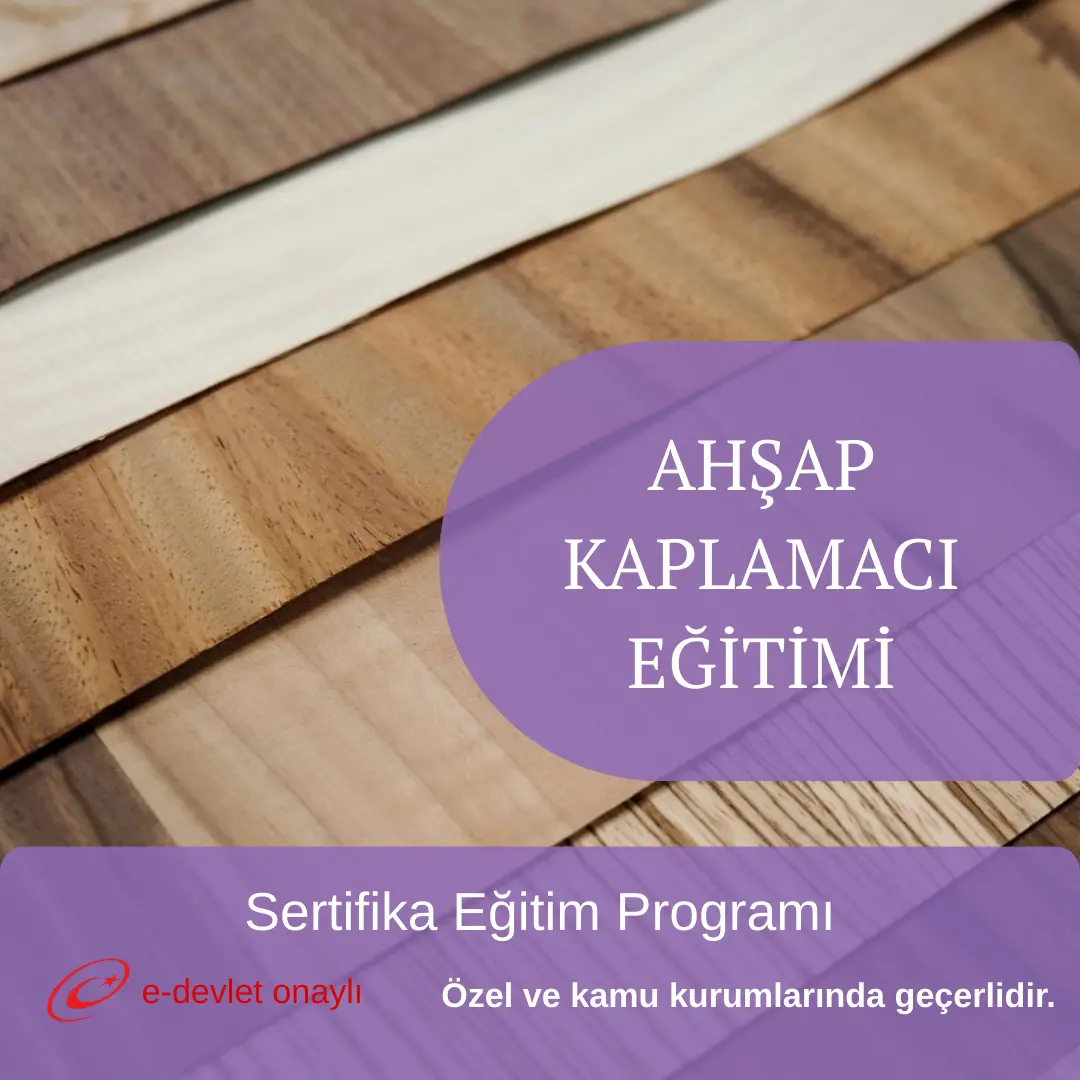 AHŞAP KAPLAMACI EĞİTİMİ