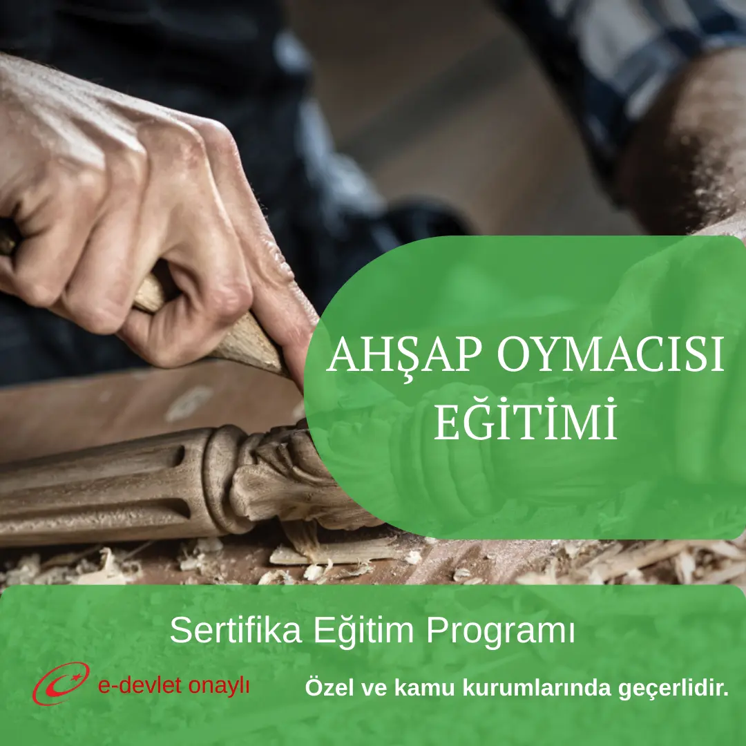 AHŞAP OYMACISI EĞİTİMİ