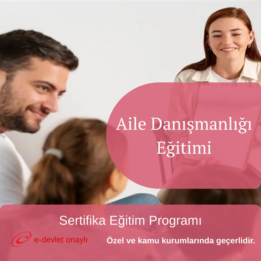 Aile Danışmanlığı Eğitimi
