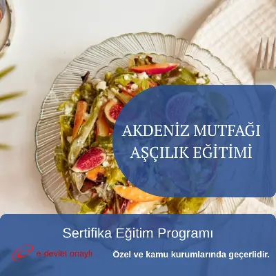AKDENİZ MUTFAĞI AŞÇILIK EĞİTİMİ