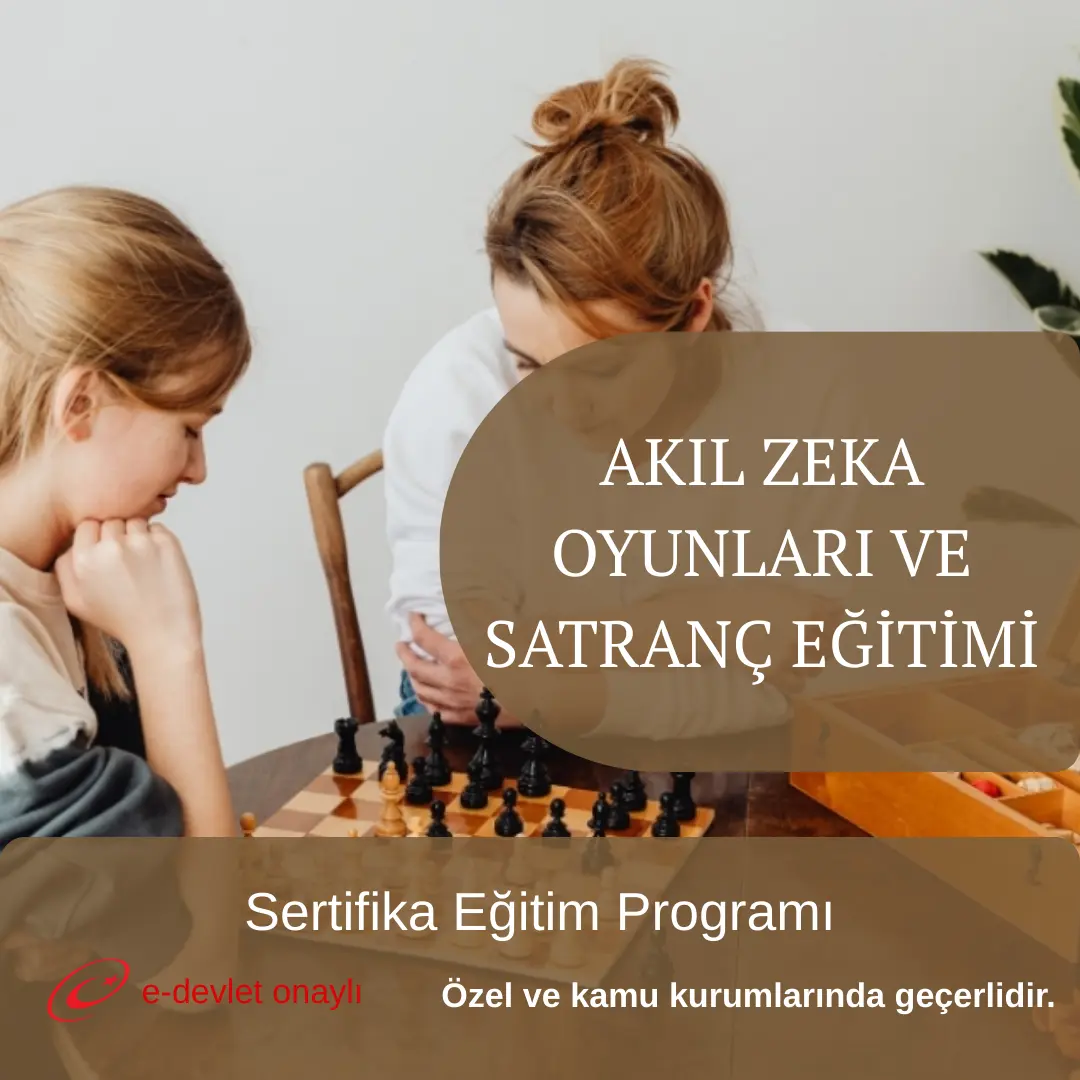 AKIL ZEKA OYUNLARI VE SATRANÇ EĞİTİMİ
