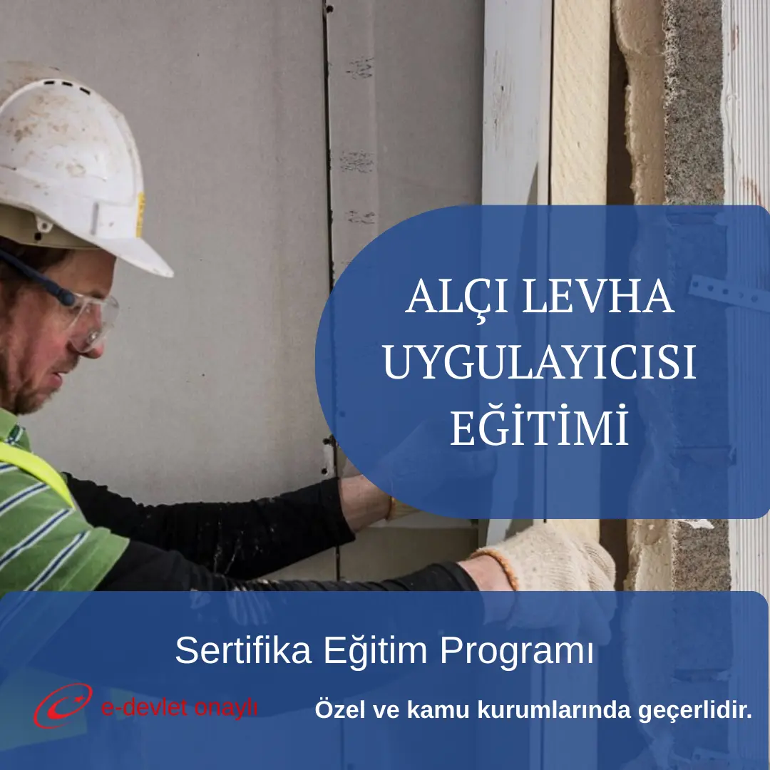 ALÇI LEVHA UYGULAYICISI EĞİTİMİ