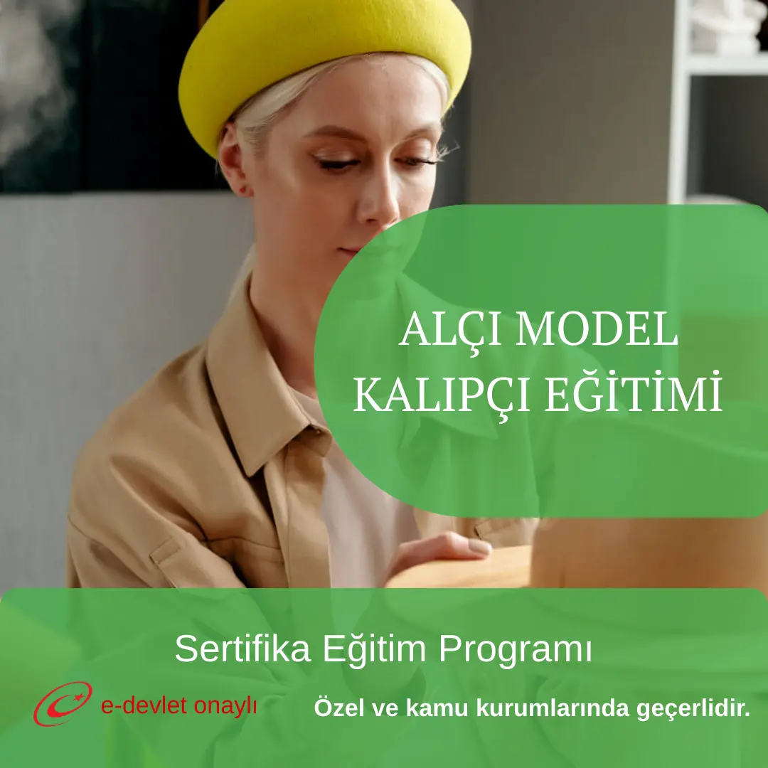 ALÇI MODEL KALIPÇI EĞİTİMİ