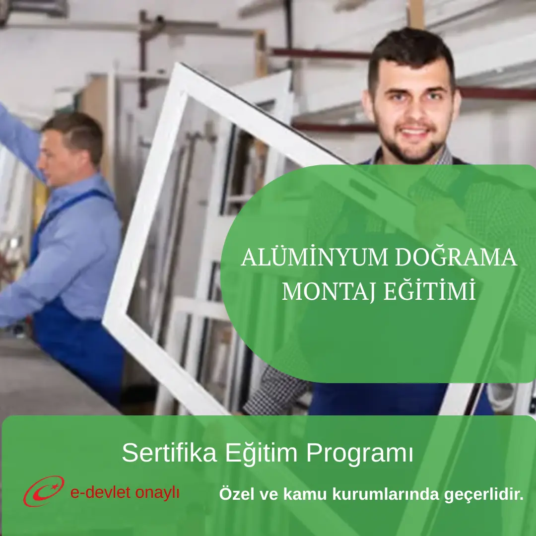 ALÜMİNYUM DOĞRAMA MONTAJ EĞİTİMİ