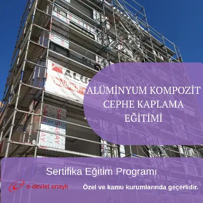 ALÜMİNYUM KOMPOZİT CEPHE KAPLAMA EĞİTİMİ