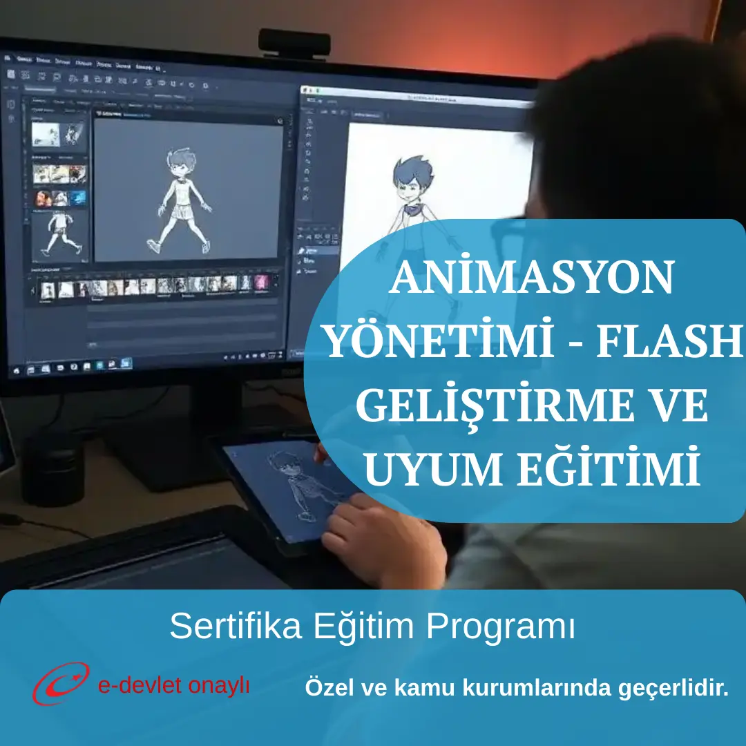 ANİMASYON YÖNETİMİ - FLASH GELİŞTİRME VE UYUM EĞİTİMİ