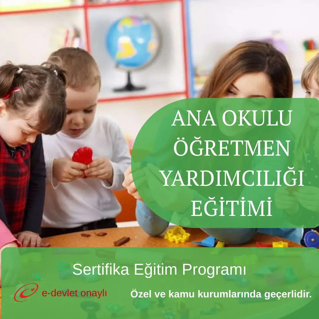 ANA OKULU ÖĞRETMEN YARDIMCILIĞI EĞİTİMİ