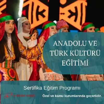 ANADOLU VE TÜRK KÜLTÜRÜ EĞİTİMİ