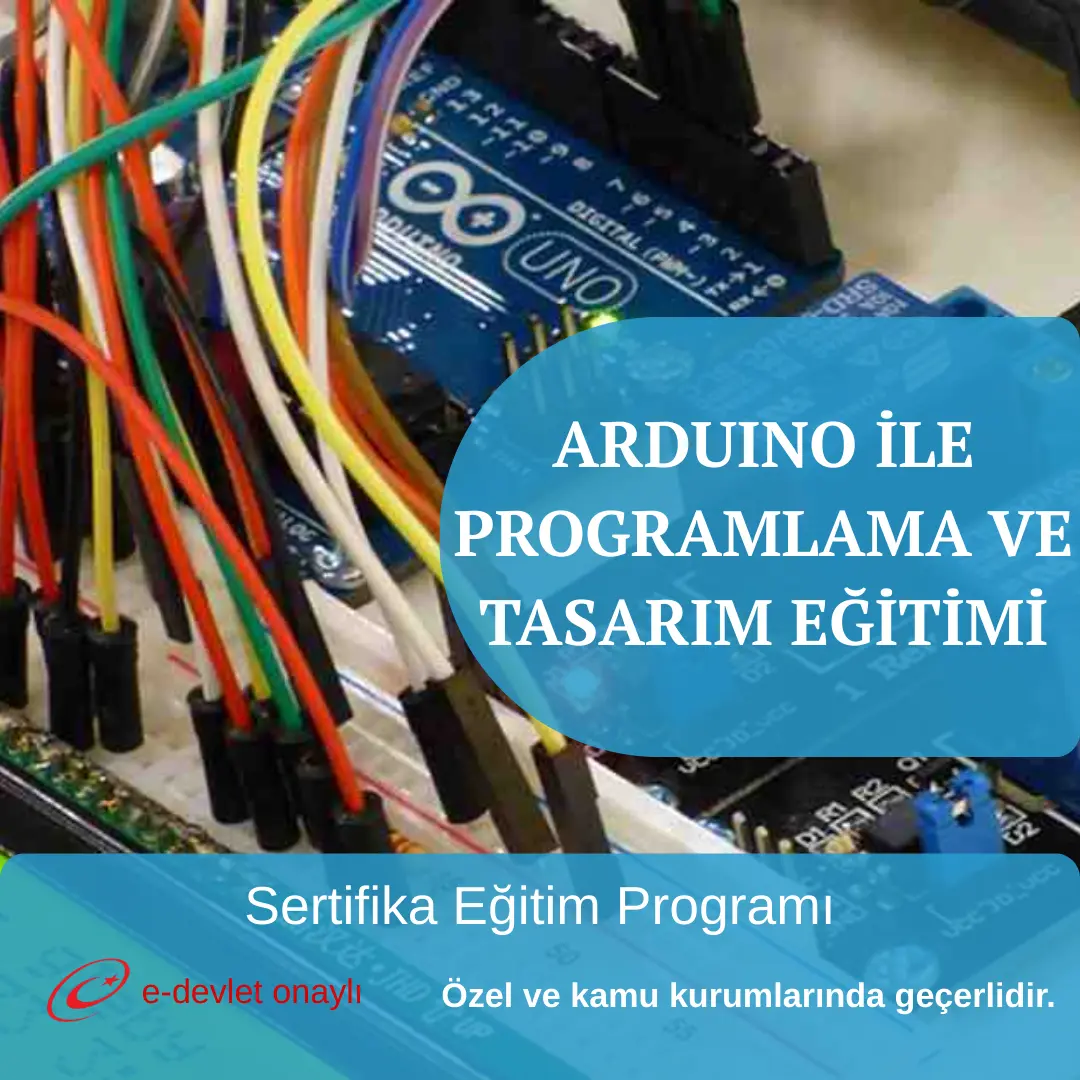 ARDUINO İLE PROGRAMLAMA VE TASARIM EĞİTİMİ
