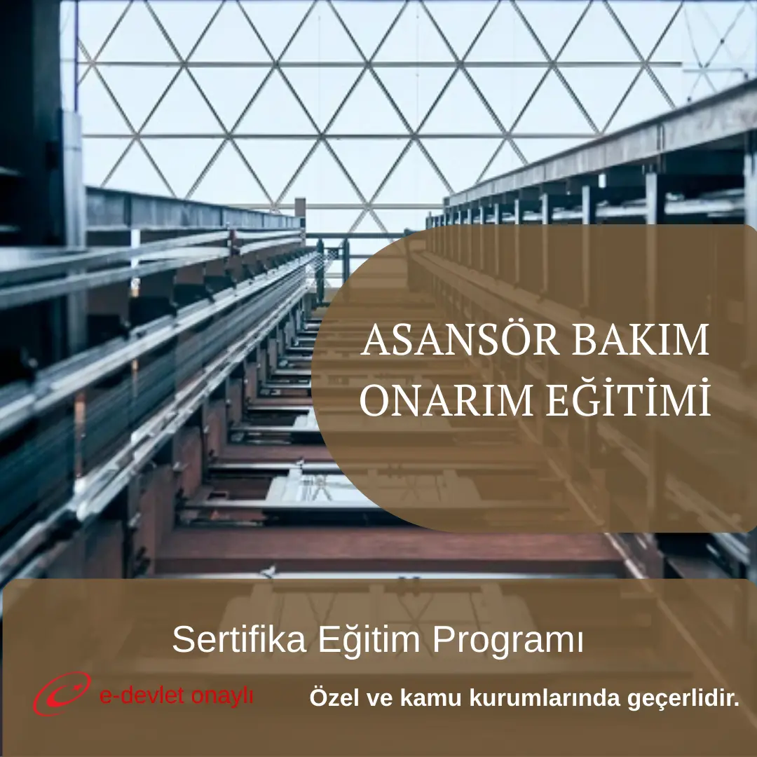 ASANSÖR BAKIM ONARIM EĞİTİMİ
