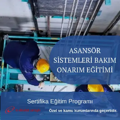 ASANSÖR SİSTEMLERİ BAKIM ONARIM EĞİTİMİ