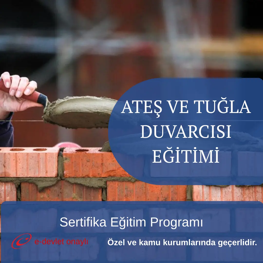ATEŞ VE TUĞLA DUVARCISI EĞİTİMİ