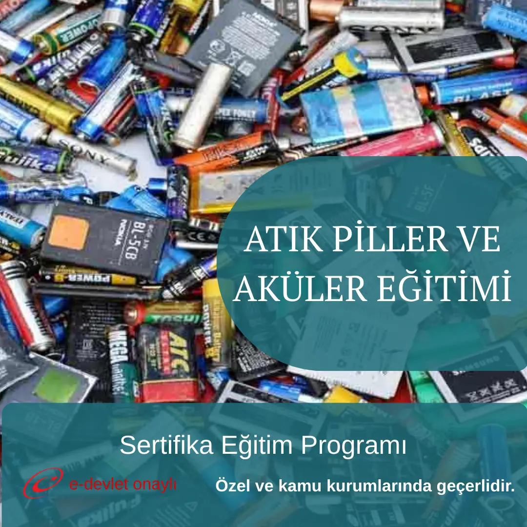 ATIK PİLLER VE AKÜLER EĞİTİMİ