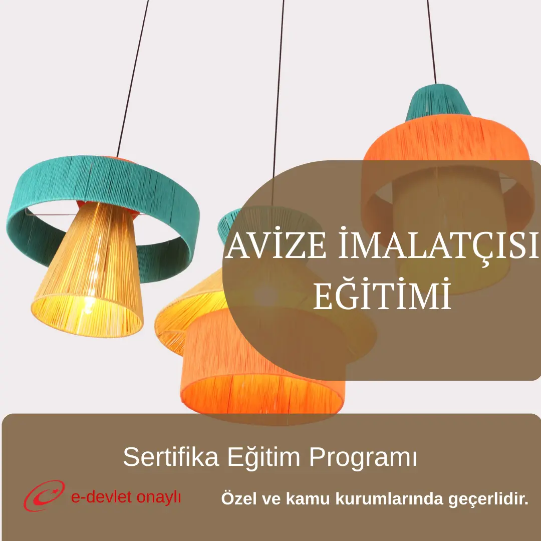 AVİZE İMALATÇISI EĞİTİMİ