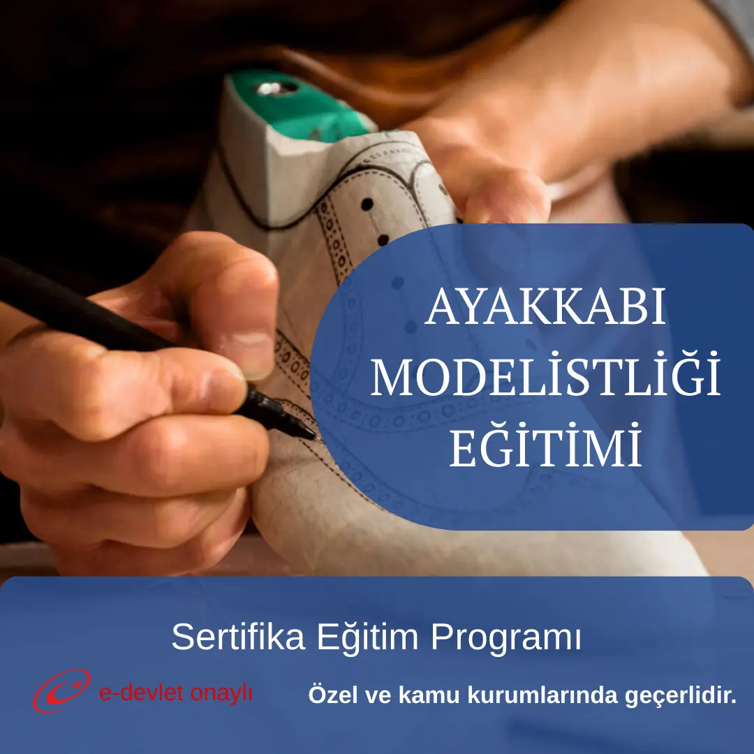 AYAKKABI MODELİSTLİĞİ EĞİTİMİ