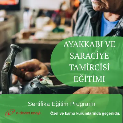 AYAKKABI VE SARACİYE TAMİRCİSİ EĞİTİMİ