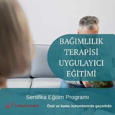 BAĞIMLILIK TERAPİSİ UYGULAYICI EĞİTİMİ
