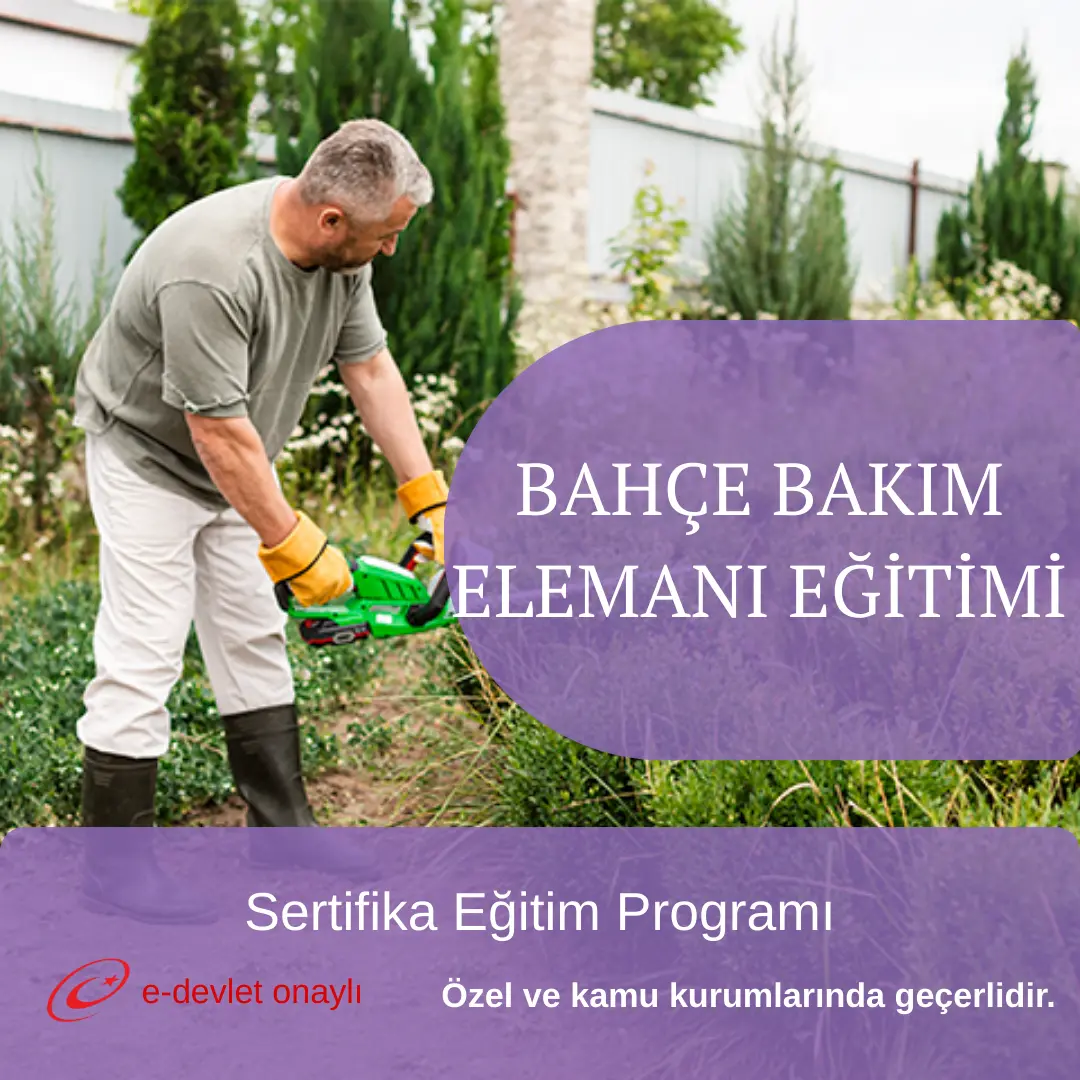 BAHÇE BAKIM ELEMANI EĞİTİMİ