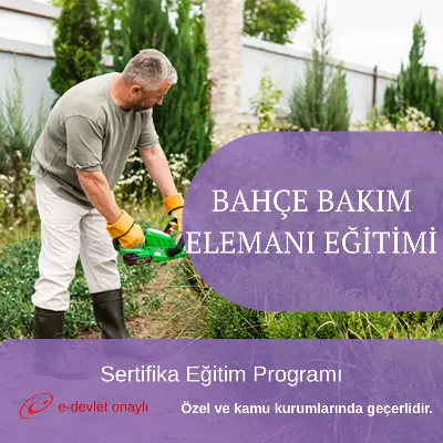 BAHÇE BAKIM ELEMANI EĞİTİMİ